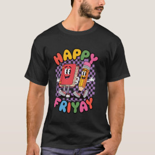 Happy Friday Fri-Yay Teacher School Meme T-Shirt