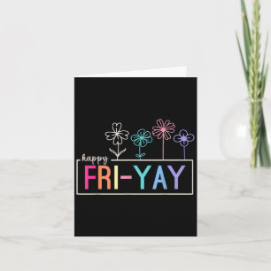 Happy Friday Teacher Fri-yay Funny Weekend Teacher Card