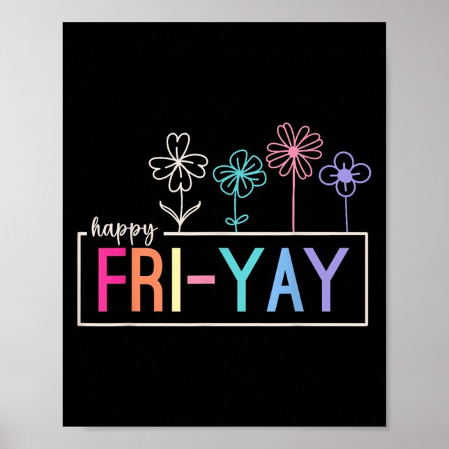 Happy Friday Teacher Fri-yay Funny Weekend Teacher Poster (Front)