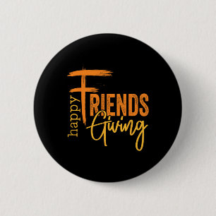 Happy Friendsgiving Squad Funny Thanksgiving 1  6 Cm Round Badge