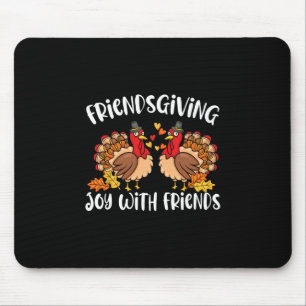 Happy Friendsgiving Thanksgiving Friends Holiday F Mouse Pad
