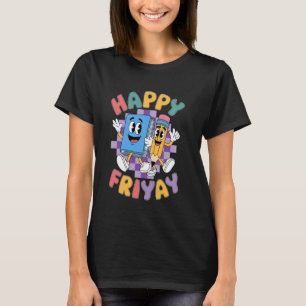 Happy Friyay, Friday Fri Yay Teacher, Funny School T-Shirt