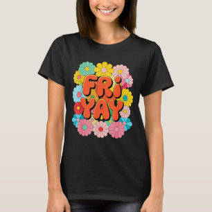 Happy Friyay Friday Happy Fri Yay Teacher _1 T-Shirt