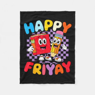Happy Friyay Friday Happy Fri Yay Teacher _3 Fleece Blanket