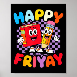 Happy Friyay Friday Happy Fri Yay Teacher _3 Poster