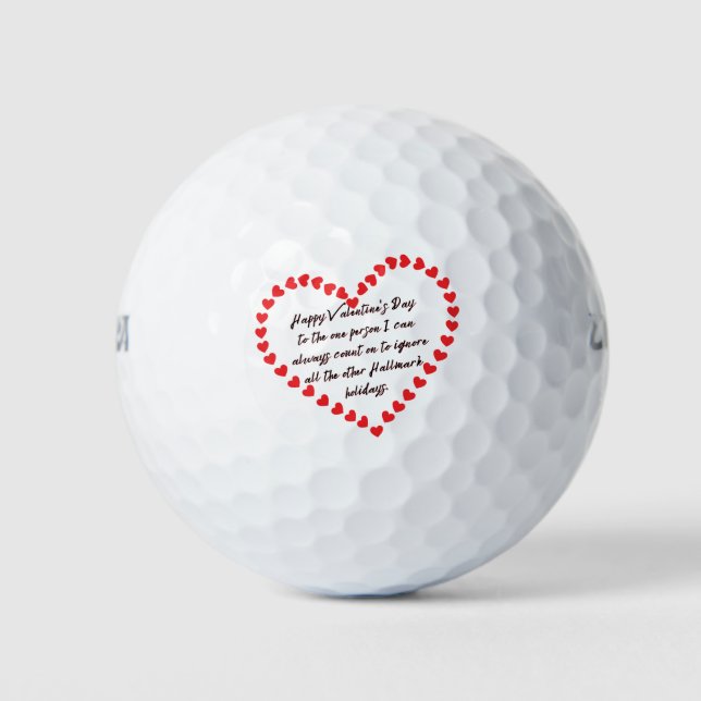Happy Funny Valentines Day gift quotes sarcastic Golf Balls (Front)