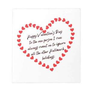 Happy Funny Valentines Day gift quotes sarcastic Notepad