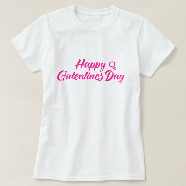 Happy Galentines day T-Shirt (Design Front)