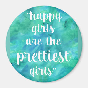 Happy Girls are the Prettiest Girls Magnet