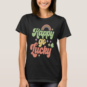 Happy Go Lucky Irish Saint Patricks Day Shamrock T-Shirt