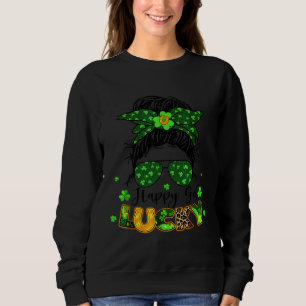 Happy Go Lucky Messy Bun Shamrock St Patrick s Day Sweatshirt