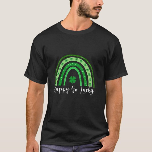 Happy Go Lucky Rainbow St Patrick s Day Irish Sham T-Shirt (Front)