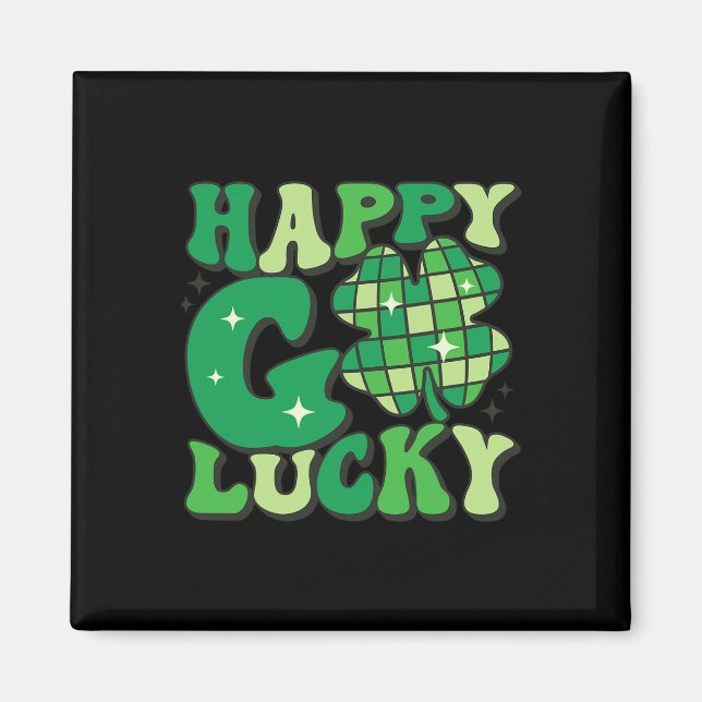Happy Go Lucky Shamrock St Patricks Day Women Men  Magnet (Front)
