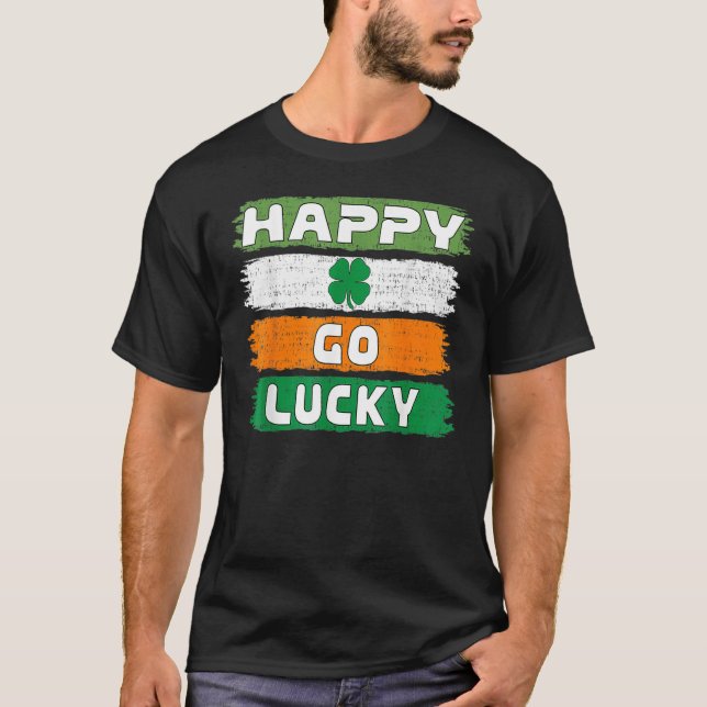 Happy Go Lucky St Patrick's Day Shamrock Irish Pat T-Shirt (Front)