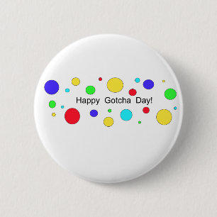 Happy Gotcha Day! 6 Cm Round Badge