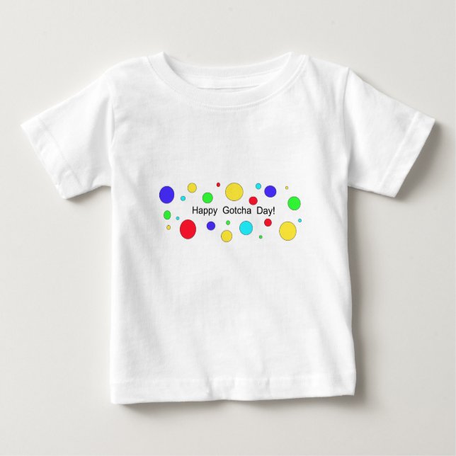 Happy Gotcha Day! Baby T-Shirt (Front)