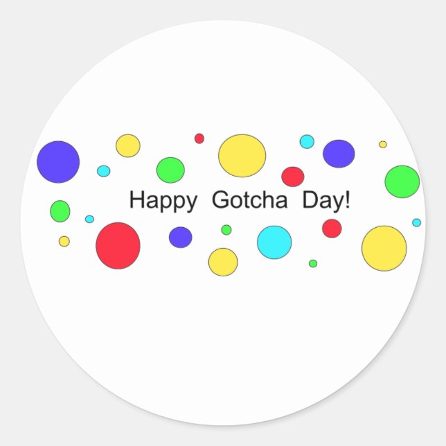 Happy Gotcha Day! Classic Round Sticker (Front)