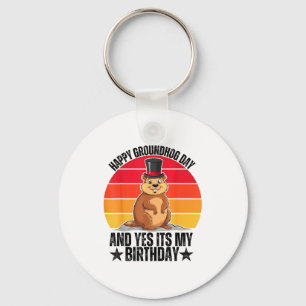 Happy Groundhog Day And Yes Its My Birthday Funny Key Ring