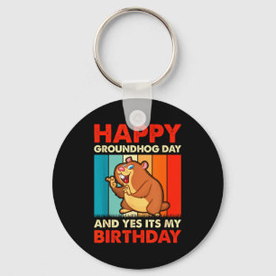 Happy Groundhog Day And Yes Its My Birthday  Key Ring
