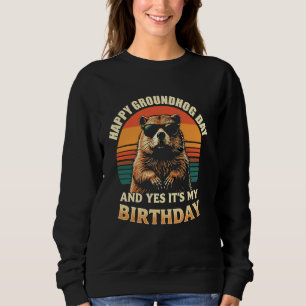 Happy Groundhog Day Birthday Cool Groundhog with S Sweatshirt