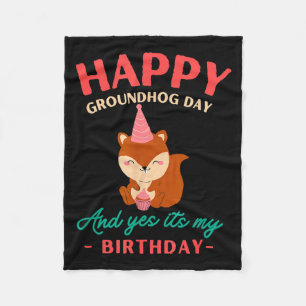 Happy Groundhog Day Birthday Groundhog Lovers Fleece Blanket