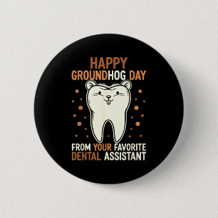 Happy Groundhog Day Dental Istant Phils Tooth Holi 6 Cm Round Badge