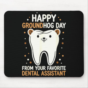 Happy Groundhog Day Dental Istant Phils Tooth Holi Mouse Pad