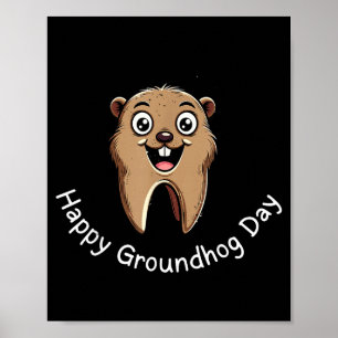 Happy Groundhog Day Dental Vibes Cute Phils Tooth Poster