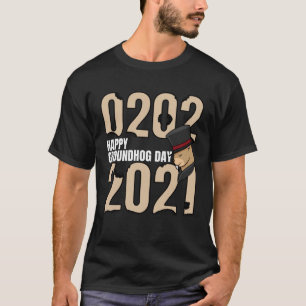 Happy Groundhog Day February 2nd 2021 Holiday T-Shirt