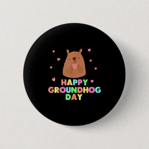 Happy Groundhog Day Funny Cute Ground Hog Animal L 6 Cm Round Badge