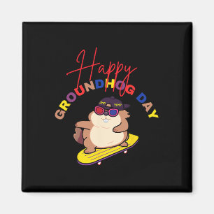 Happy Groundhog Day Funny Groundhog Day Skateboard Magnet