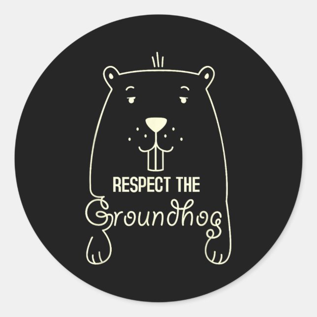 Happy Groundhog Day Funny Respect The Groundhog  Classic Round Sticker (Front)