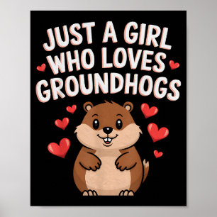 Happy Groundhog Day Girls Just A Girl Who Loves Gr Poster