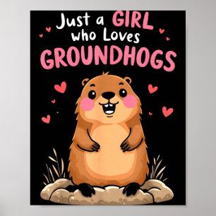Happy Groundhog Day Girls Just A Girl Who Loves Gr Poster