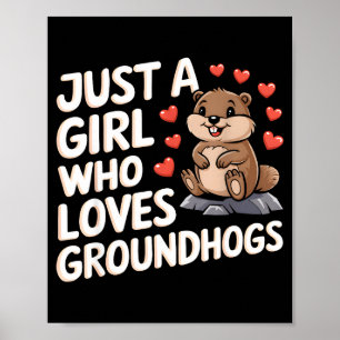 Happy Groundhog Day Girls Just A Girl Who Loves Gr Poster