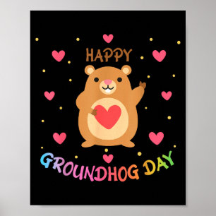 Happy Groundhog Day Groundhog Day Cute Woodchuck G Poster