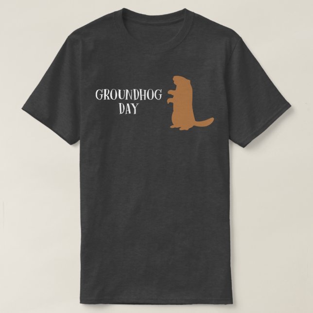 Happy Groundhog Day My Favourite Holiday Ground Ho T-Shirt (Design Front)