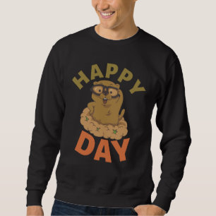 Happy Groundhog Day Sweatshirt