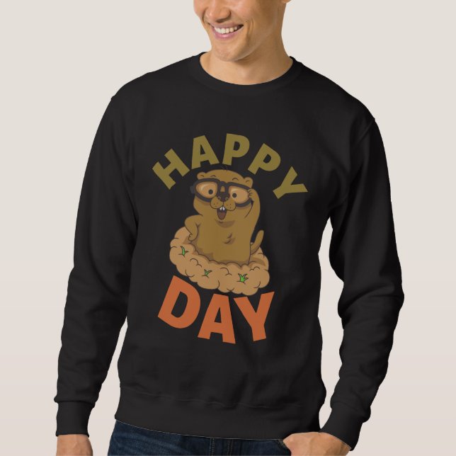 Happy Groundhog Day Sweatshirt (Front)
