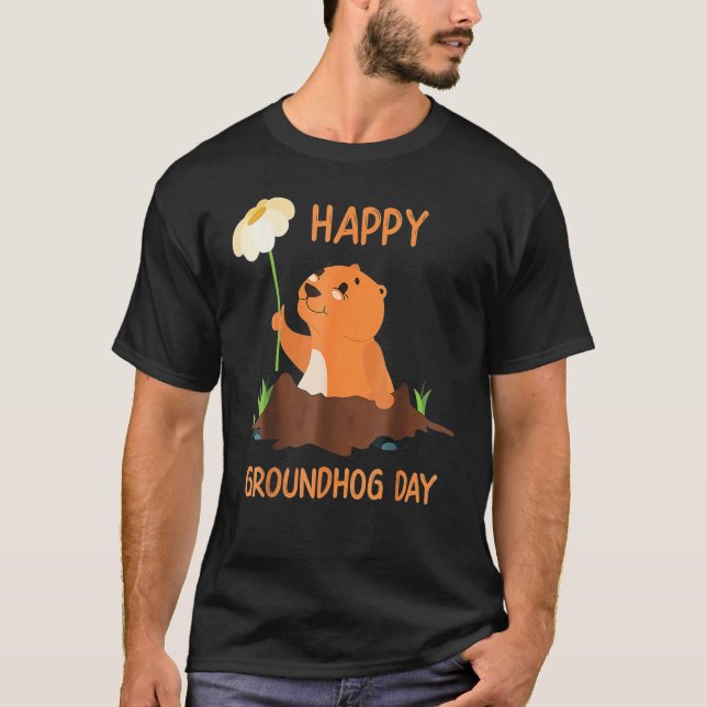 Happy Groundhog Day T-Shirt (Front)