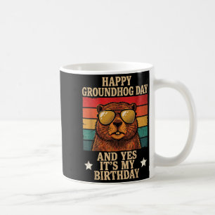 Happy Groundhog Day Yes Its My Birthday Funny Retr Coffee Mug