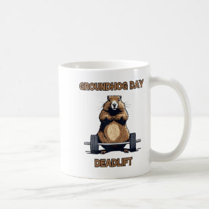 Happy Groundhogs Day Funny Deadlift Weightlifting  Coffee Mug