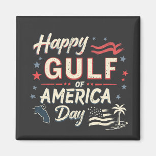 Happy Gulf of America's Funny Patriotic Magnet