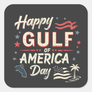 Happy Gulf of America's Funny Patriotic Square Sticker
