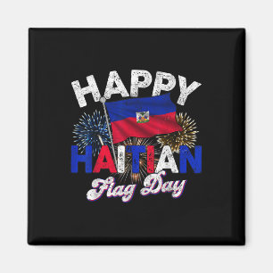 Happy Haitian Flag Day Pride Haiti 1804 Mens Women Magnet