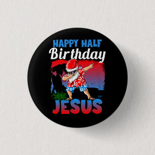 Happy Half Birthday Jesus Dabbing Santa Christmas 3 Cm Round Badge