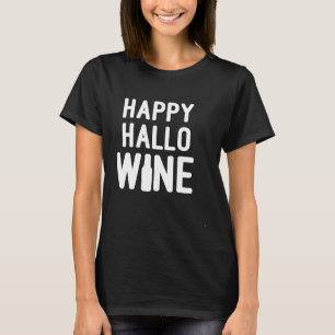 Happy Hallo Wine Halloween Costume T-Shirt