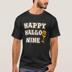 Happy Hallo Wine Novelty Funny Halloween Pumpkin T T-Shirt