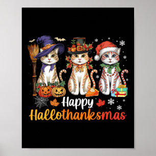 Happy Hallothanksmas Cats Halloween Thanksgiving C Poster