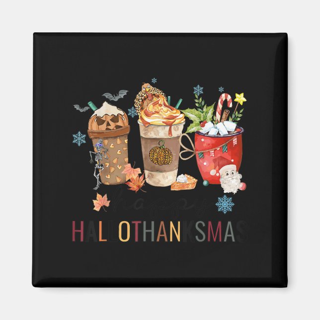 Happy Hallothanksmas Coffee Halloween Thanksgiving Magnet (Front)